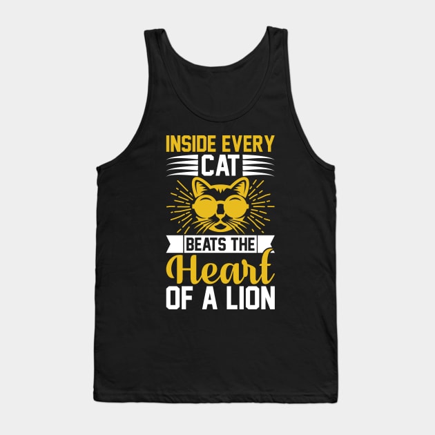 Inside Every Cat Beats The Heart of a Lion T Shirt For Women Men Tank Top by Xamgi